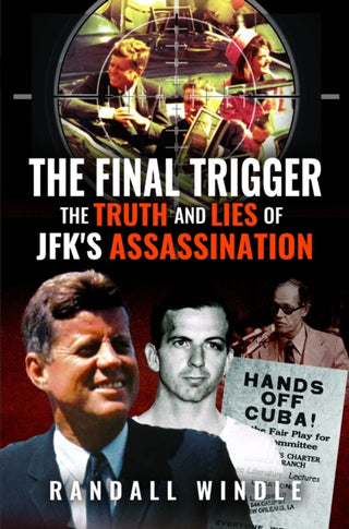 Cover image for 9781036100469 - The Final Trigger: The Truth and Lies of JFK's Assassination