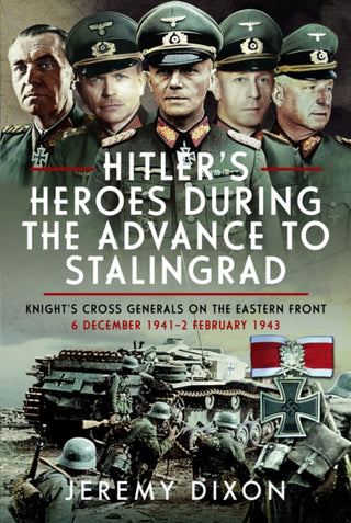 Cover image for 9781036101589 - Hitler’s Heroes During the Advance to Stalingrad