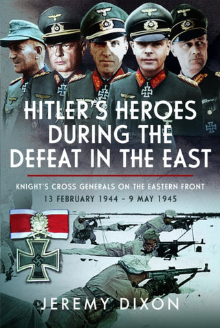 Cover image for 9781036102753 - Hitler’s Heroes During The Defeat in the East