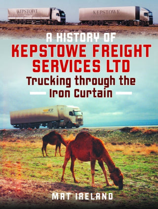 Cover image for 9781036102807 - A History of Kepstowe Freight Services Ltd.