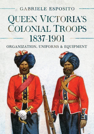 Cover image for 9781036103347 - Queen Victoria's Colonial Troops, 1837-1901