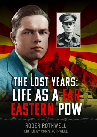 Cover image for 9781036104825 - The Lost Years: Life as A Far Eastern POW