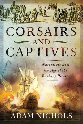 Cover image for 9781036106072 - Corsairs and Captives: Narratives from the Age of the Barbary Pirates