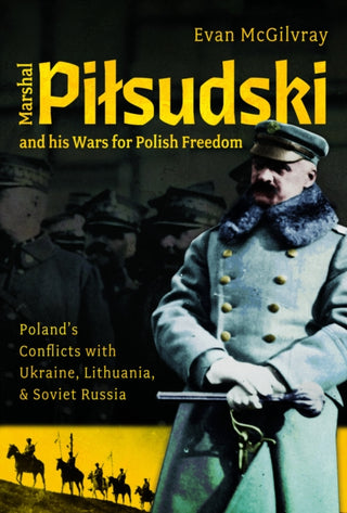 Cover image for 9781036110147 - Marshal Pilsudski and his Wars for Polish Freedom