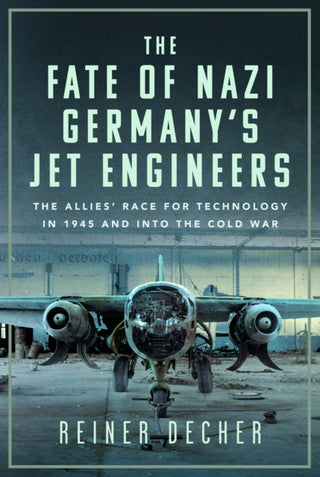 Cover image for 9781036111007 - The Fate of Nazi Germany’s Jet Engineers