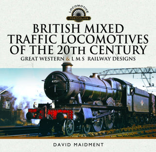 Cover image for 9781036113025 - British Mixed Traffic Locomotives of the 20th Century: Great Western & L M S Railway Designs
