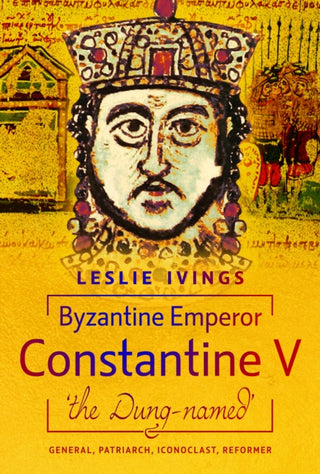 Cover image for 9781036114824 - Byzantine Emperor Constantine V, 'the Dung-named'