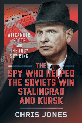 Cover image for 9781036115722 - The Spy Who Helped the Soviets Win Stalingrad and Kursk