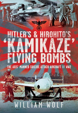 Cover image for 9781036119270 - Hitler's and Hirohito's 'Kamikaze' Flying Bombs