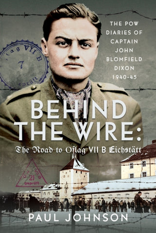 Cover image for 9781036121440 - Behind the Wire: The Road to Oflag VIIB Eichstatt