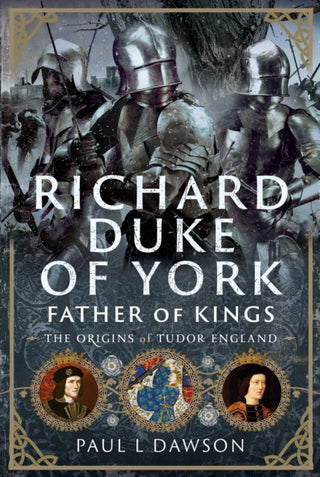 Cover image for 9781036126117 - Richard Duke of York, Father of Kings