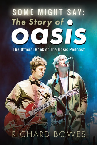Cover image for 9781036135195 - Some Might Say: The Story of Oasis