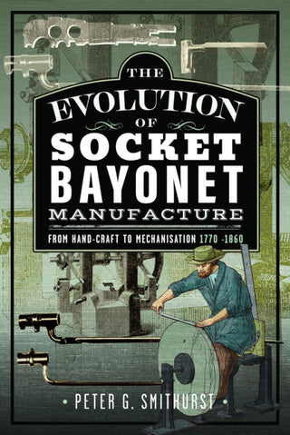 Cover image for 9781036137199 - The Evolution of Socket Bayonet Manufacture