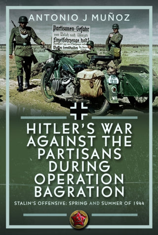 Cover image for 9781036138387 - Hitler’s War Against the Partisans During Operation Bagration