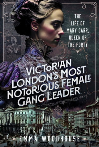 Cover image for 9781036142193 - Victorian London's Most Notorious Female Gang Leader