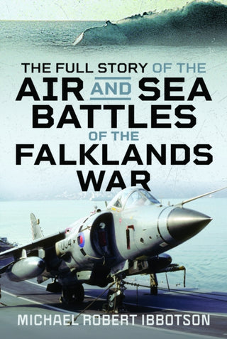 Cover image for 9781036148515 - The Full Story of the Air and Sea Battles of the Falklands War