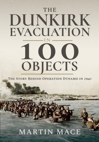 Supplemental image for 9781036150600 - The Dunkirk Evacuation in 100 Objects