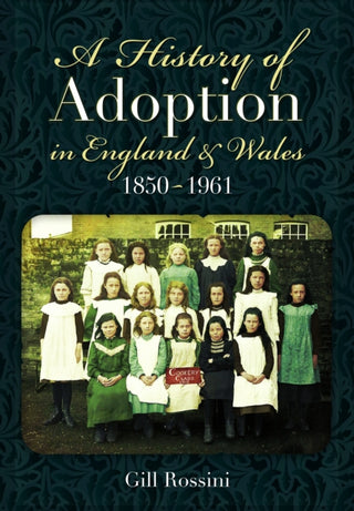 Cover image for 9781036150860 - A History of Adoption in England and Wales, 1850–1961