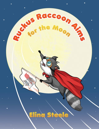 Cover image for 9781037100734 - Ruckus Raccoon Aims for the Moon