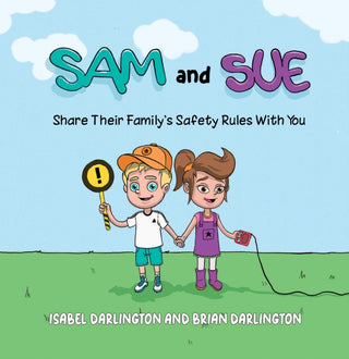 Cover image for 9781037103506 - Sam and Sue Share Their Family's Safety Rules With You