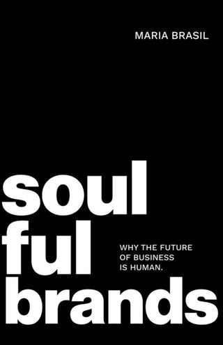 Supplemental image for 9781037105067 - Soulful Brands: Why the Future of Business Is Human