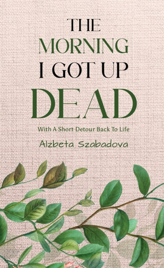 Cover image for 9781037106729 - The Morning I Got Up Dead