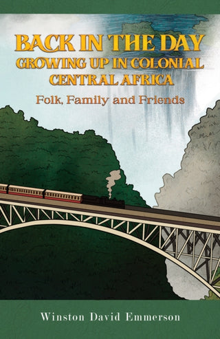 Cover image for 9781037107511 - Back in the Day: Growing Up in Colonial Central Africa