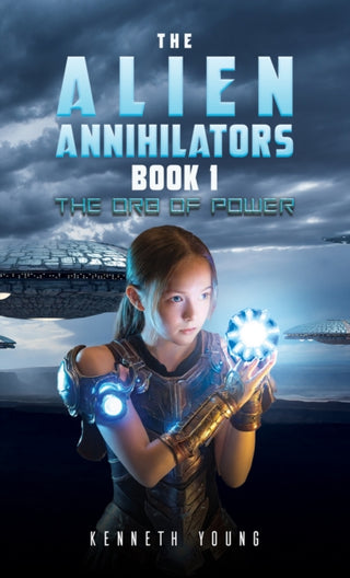 Cover image for 9781037112348 - The Alien Annihilators Book 1: The Orb of Power