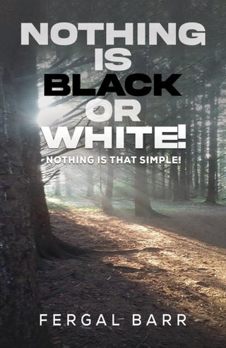 Cover image for 9781037113093 - Nothing Is Black or White!