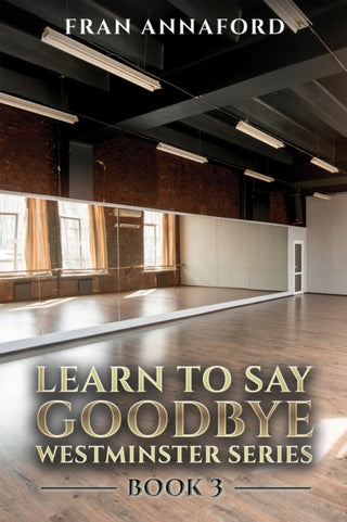 Cover image for 9781037115813 - Westminster Series - Learn to Say Goodbye: Book 3