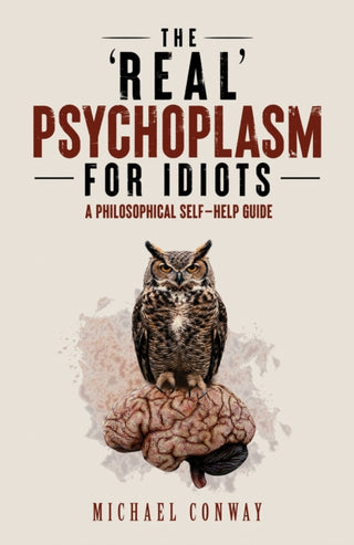 Cover image for 9781037120565 - The 'Real' Psychoplasm for Idiots