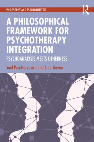 Cover image for 9781041000860 - A Philosophical Framework for Psychotherapy Integration