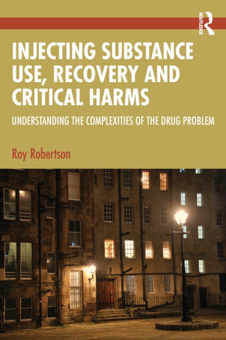 Cover image for 9781041006183 - Injecting Substance Use, Recovery and Critical Harms