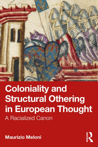 Cover image for 9781041008675 - Coloniality and Structural Othering in European Thought