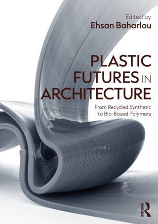 Cover image for 9781041011873 - Plastic Futures in Architecture