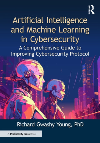 Cover image for 9781041014850 - Artificial Intelligence and Machine Learning in Cybersecurity