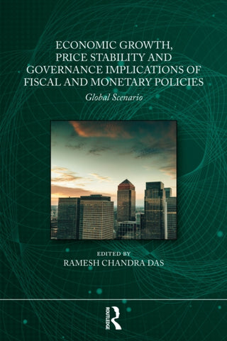 Cover image for 9781041025276 - Economic Growth, Price Stability and Good Governance Implications of Fiscal and Monetary Policies