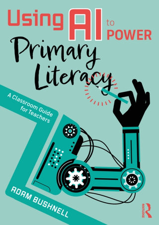 Cover image for 9781041029052 - Using AI to Power Primary Literacy