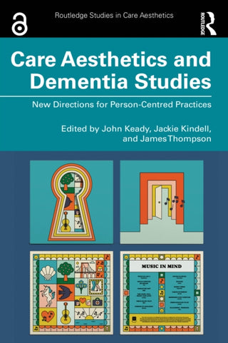 Cover image for 9781041033493 - Care Aesthetics and Dementia Studies