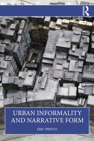Cover image for 9781041041191 - Urban Informality and Narrative Form