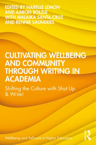 Supplemental image for 9781041059905 - Cultivating Wellbeing and Community through Writing in Academia