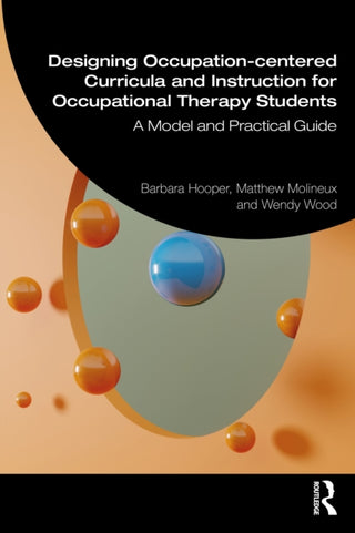 Cover image for 9781041064848 - Designing Occupation-Centered Curricula and Instruction for Occupational Therapy Students