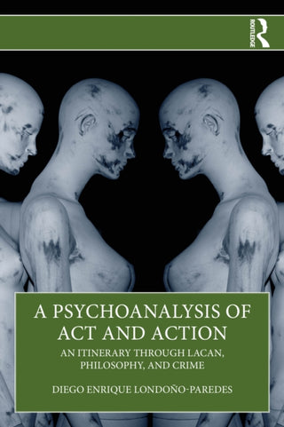 Cover image for 9781041071426 - A Psychoanalysis of Act and Action