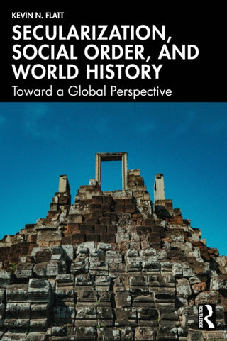 Cover image for 9781041075325 - Secularization, Social Order, and World History