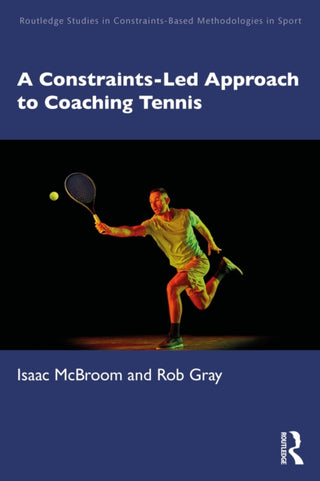 Cover image for 9781041076421 - A Constraints-Led Approach to Coaching Tennis