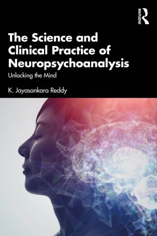 Cover image for 9781041083061 - The Science and Clinical Practice of Neuropsychoanalysis