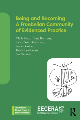 Cover image for 9781041083108 - Being and Becoming a Froebelian Community of Evidenced Practice