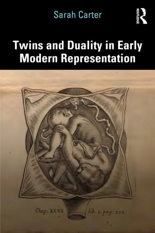 Cover image for 9781041085812 - Twins and Duality in Early Modern Representation