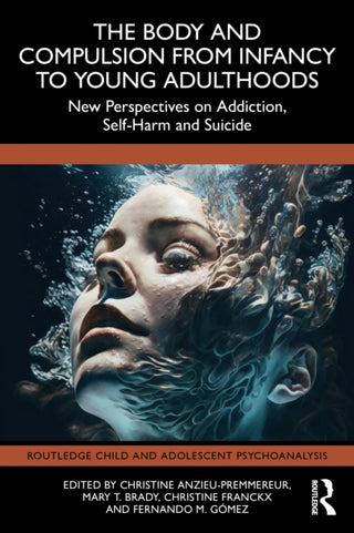 Cover image for 9781041088783 - The Body and Compulsion from Infancy to Young Adulthood