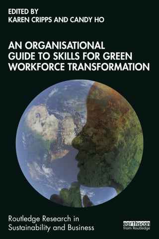 Cover image for 9781041090120 - An Organisational Guide to Skills for Green Workforce Transformation
